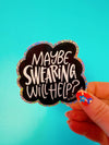 Maybe Swearing Sticker