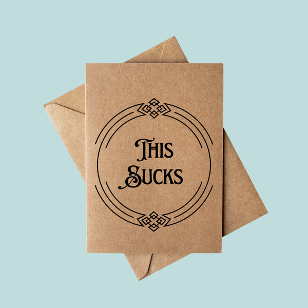 “This Sucks” Sympathy Card