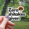 Zero Shitakes Given Mushroom Sticker