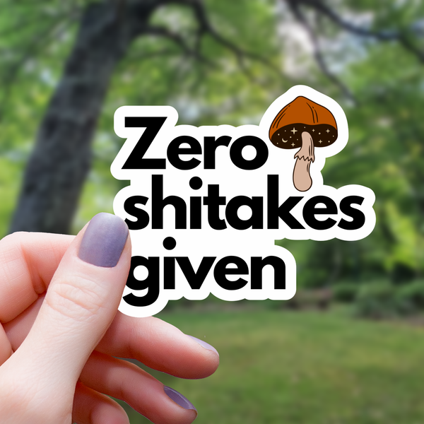 Zero Shitakes Given Mushroom Sticker