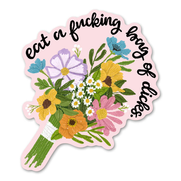 Eat a bag of dicks - Funny Floral Sticker