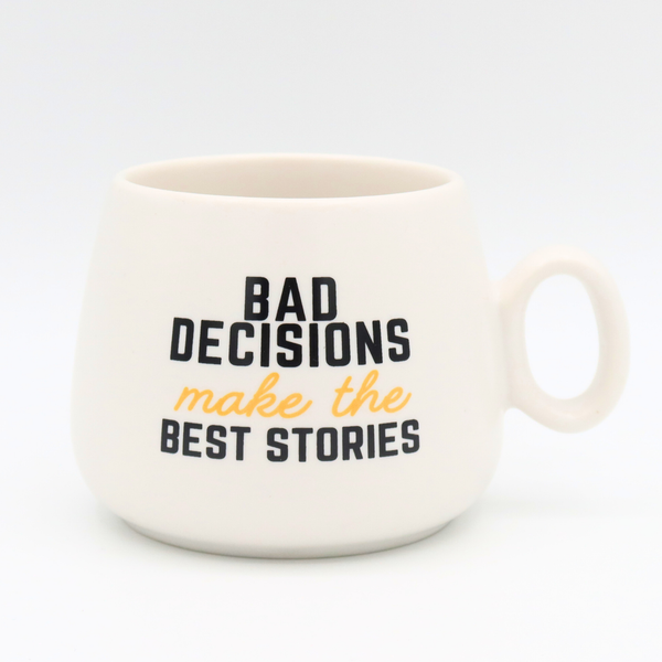 “Bad Decisions Make the Best Stories” Mug