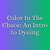 Color in the Chaos: An Introduction to Dyeing | Saturday, July 17 | 4pm to 5pm