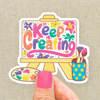 Keep Creating Vinyl Sticker