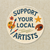 “Support Your Local Artists” Button Pin | 1.5”