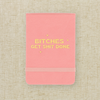 “Bitches Get Shit Done” Mini Notebook