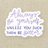 Always Be Yourself Vinyl Sticker