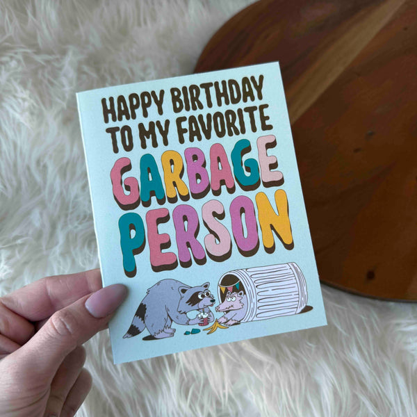 "Happy Birthday To My Favorite Garbage Person" Card