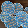 Vinyl Sticker - You Can Always Frog It - YarnColorful