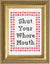 Shut Your Mouth - Deluxe Cross Stitch Kit