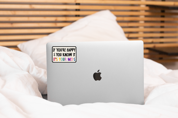 It's Your Meds Sticker - anxiety, cute, mental health, fun