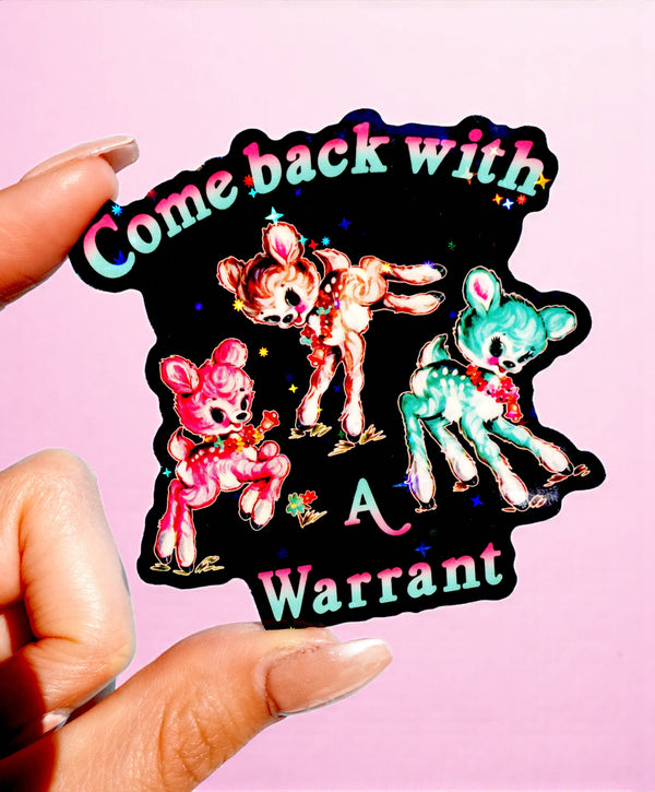 Come Back With a Warrant | Retro Deer Holographic Sticker