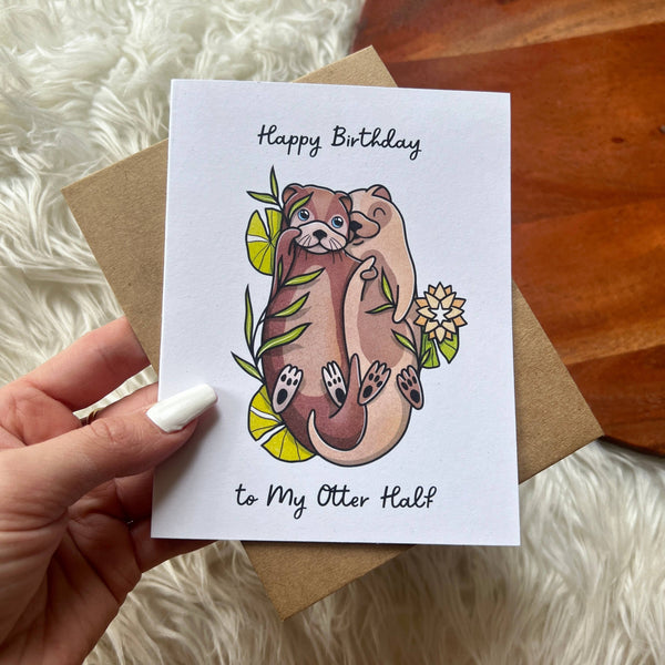 "Happy Birthday to my Otter Half" Birthday Card
