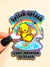 Splish Splash Your Opinion Is Trash Holographic Duck Sticker