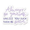 Always Be Yourself Vinyl Sticker