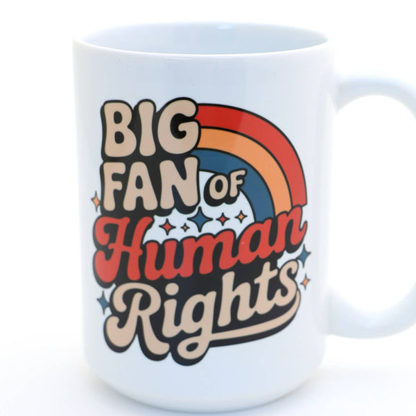 “Big Fan of Human Rights” Mug | 15 oz