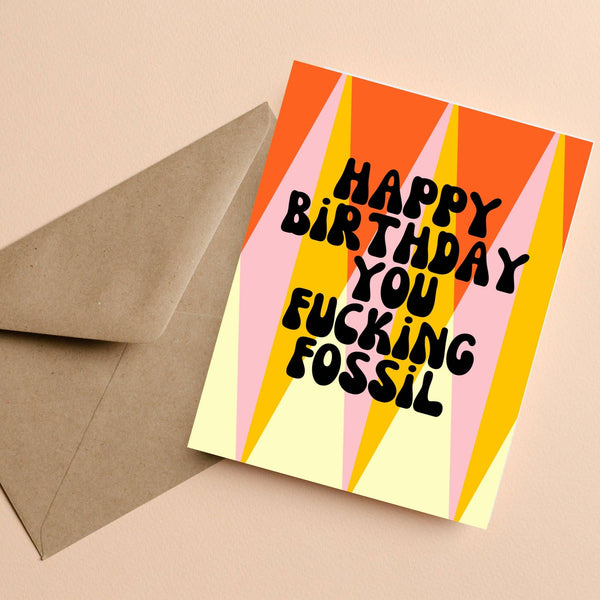 Happy Birthday You Fucking Fossil Card for Friend Funny