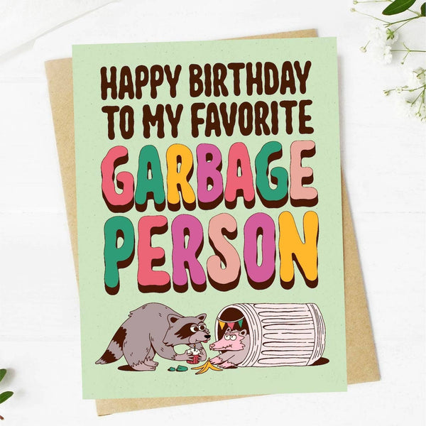 "Happy Birthday To My Favorite Garbage Person" Card