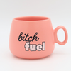 “Bitch Fuel” Cappuccino Mug