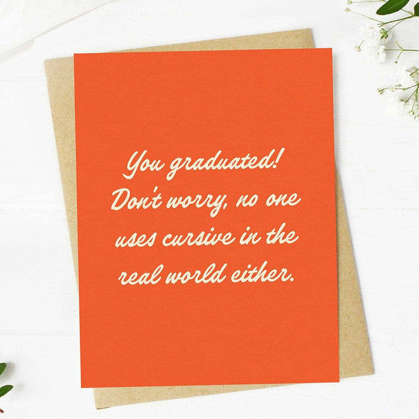 "No one uses cursive in the real world" Card