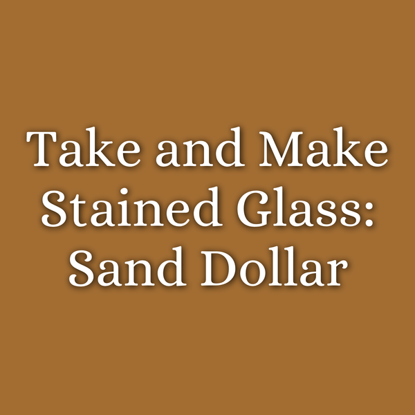 Take & Make Stained Glass: Sand Dollar with The Gilded Krakken | July 23 | 10am OR 2pm