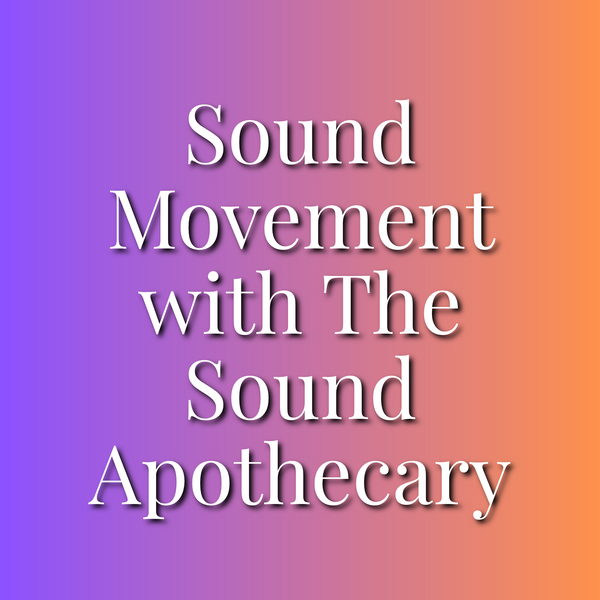 Sound Movement: Purposeful Movement + Sound Bath with The Sound Apothecary | Saturday, October 10 | 5:30 to 7pm