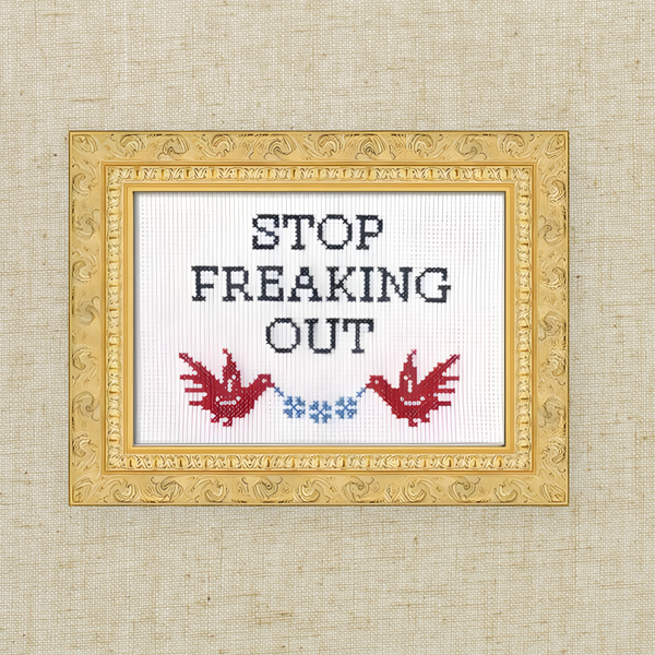 Stop Freaking Out – Deluxe Cross Stitch Kit