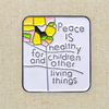 “Peace is Healthy for Children and Other Living Things” Enamel Pin