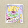 "Life, Now With More Trauma" Sticker