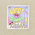 "Life, Now With More Trauma" Sticker