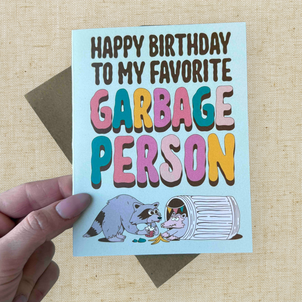 "Happy Birthday To My Favorite Garbage Person" Card