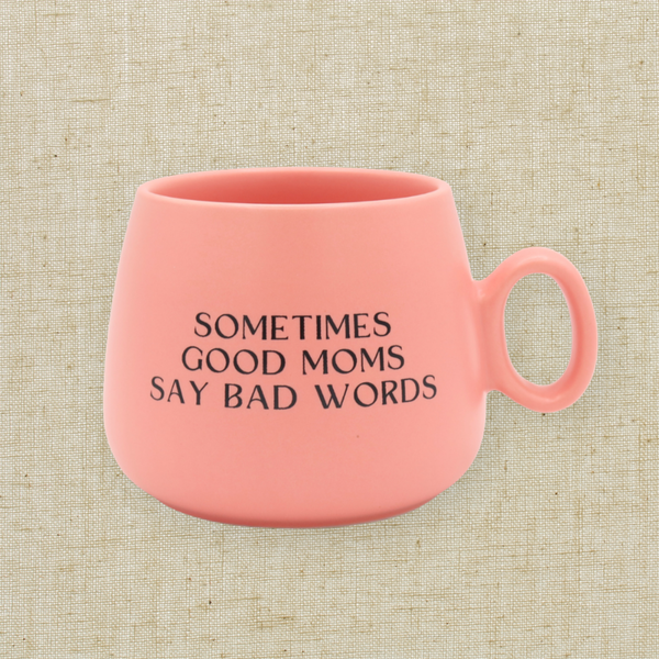 “Sometimes Good Moms Say Bad Words” Mug