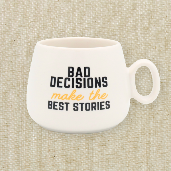 “Bad Decisions Make the Best Stories” Mug