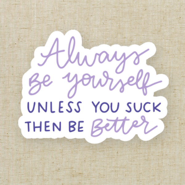 Always Be Yourself Vinyl Sticker