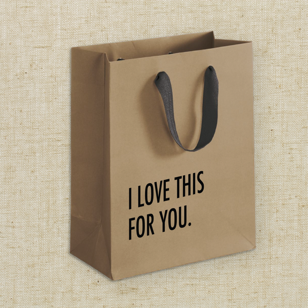 Love This For You Gift Bag