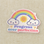 Progress Over Perfection Kawaii Rainbow Sticker