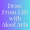 Draw From Life with Aloof Arts | August 22 | 1-4pm