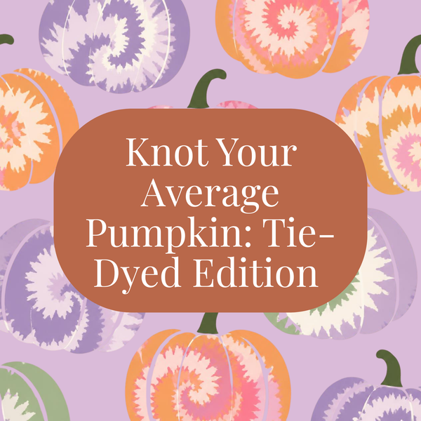 Knot Your Average Pumpkin: Tie-Dyed Edition |Sunday, October 25 | 4 to 5pm