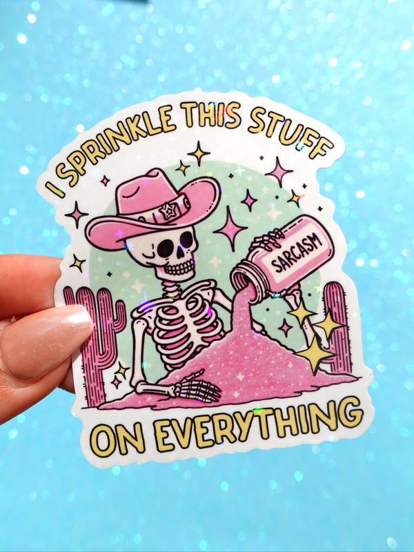 I Sprinkle This Stuff | Funny Cowboy Skeleton Holo Sticker