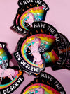 Have The Day You Deserve Holographic Vinyl Sticker