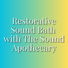 Sound Bath Sunday with The Sound Apothecary | August 30 | 5pm to 7pm